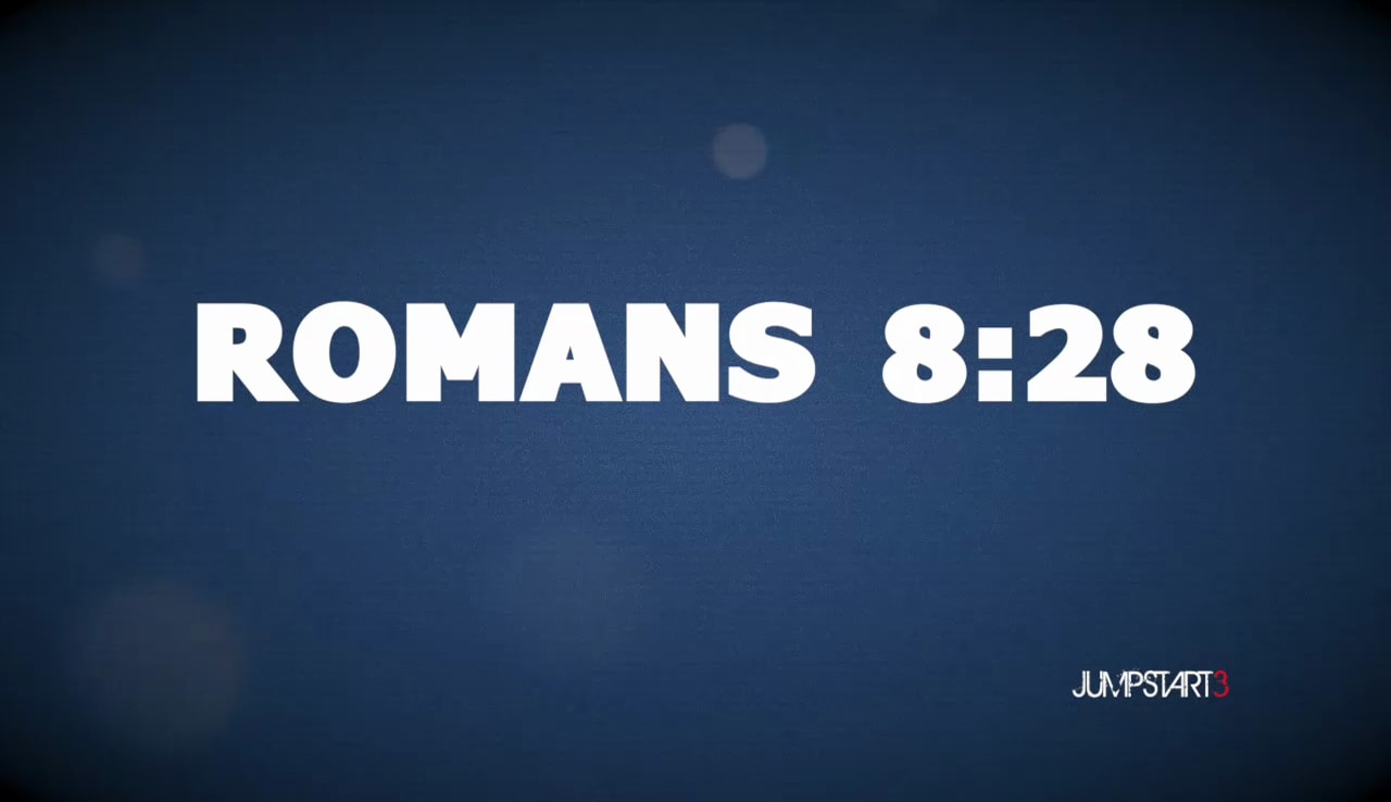 Romans 8:28 – JumpStart3